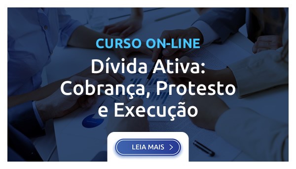 DÍVIDA ATIVA: COBRANÇA, PROTESTO E EXECUÇÃO 